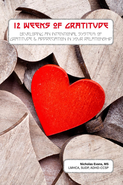 12 Weeks of Gratitude: Developing an Intentional System of Gratitude and Appreciation in Your Relationship