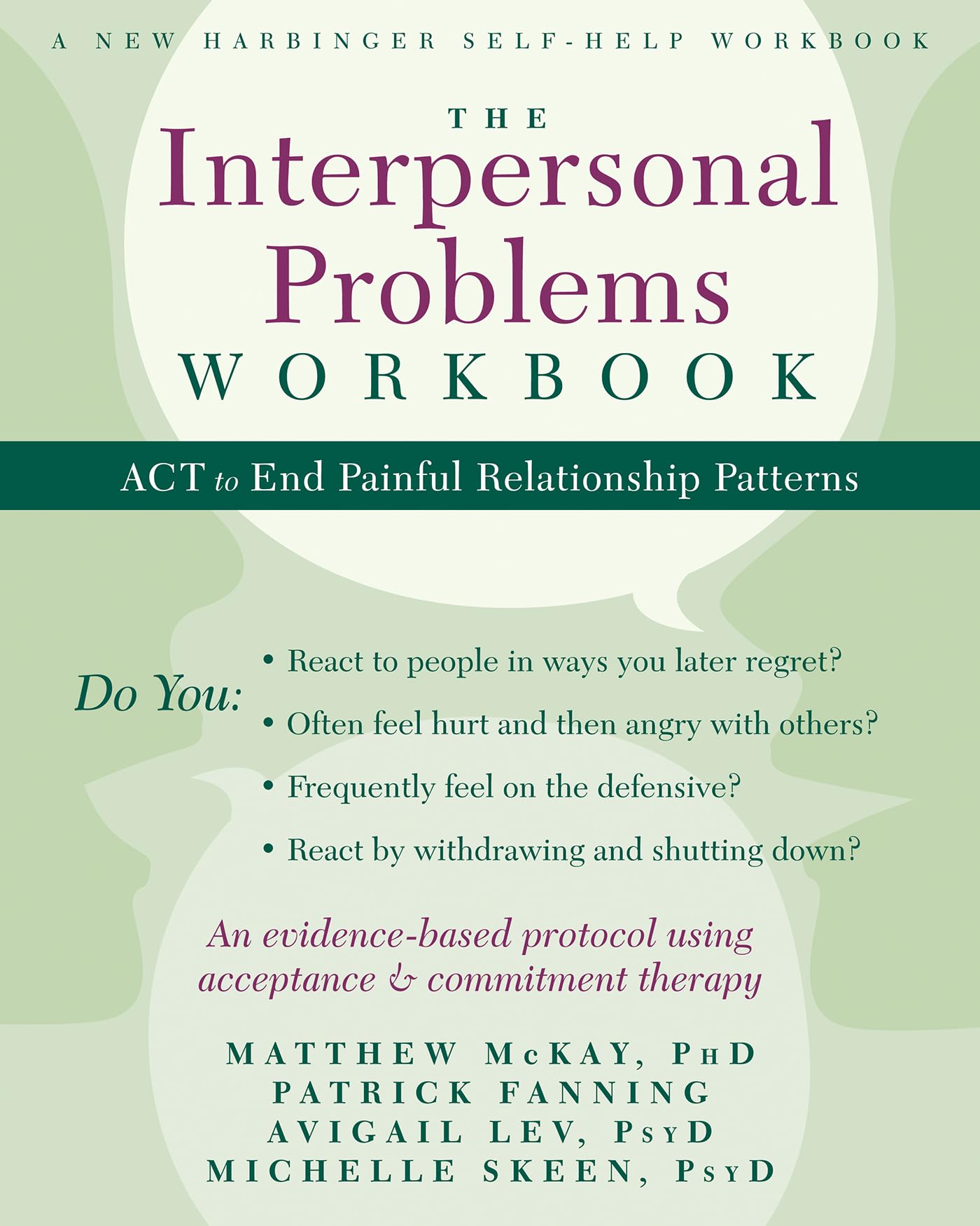 The Interpersonal Problems Workbook: ACT to End Painful Relationship Patterns (A New Harbinger Self-Help Workbook)
