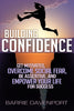 Building Confidence: Get Motivated, Overcome Social Fear, Be Assertive, and Empower Your Life For Success