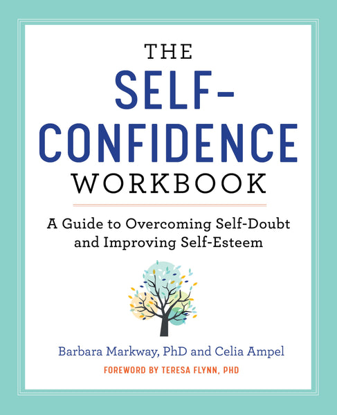 The Self-Confidence Workbook: A Guide to Overcoming Self-Doubt and Improving Self-Esteem (Building Self-Confidence)