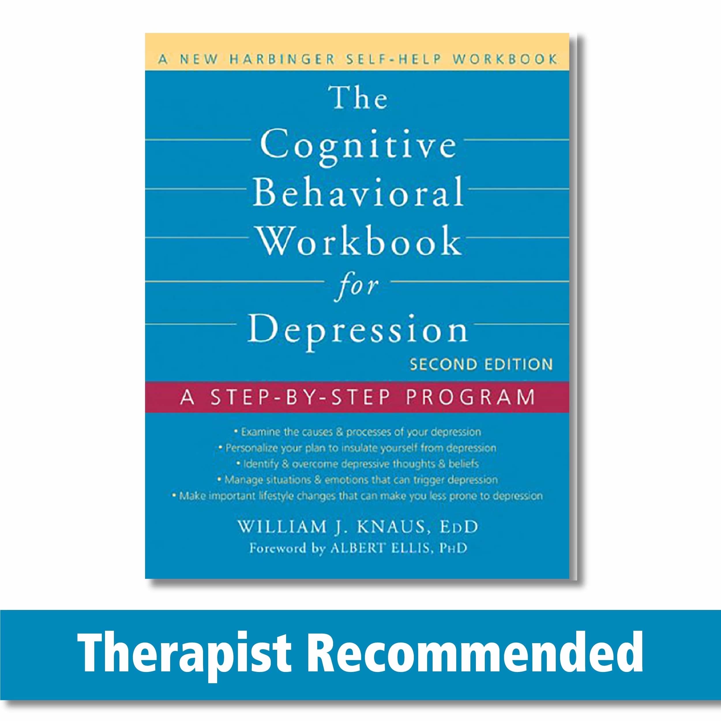 The Cognitive Behavioral Workbook for Depression: A Step-by-Step Program (A New Harbinger Self-Help Workbook)