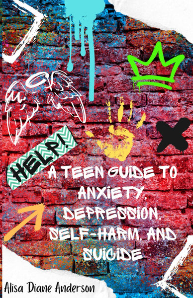 Help! A Teen Guide To Anxiety, Depression, Self-Harm, and Suicide