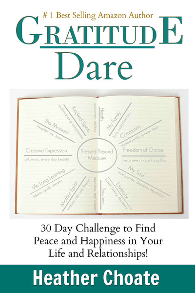 Gratitude Dare: 30 Day Challenge to Find Peace and Happiness in Your Life and Relationships!