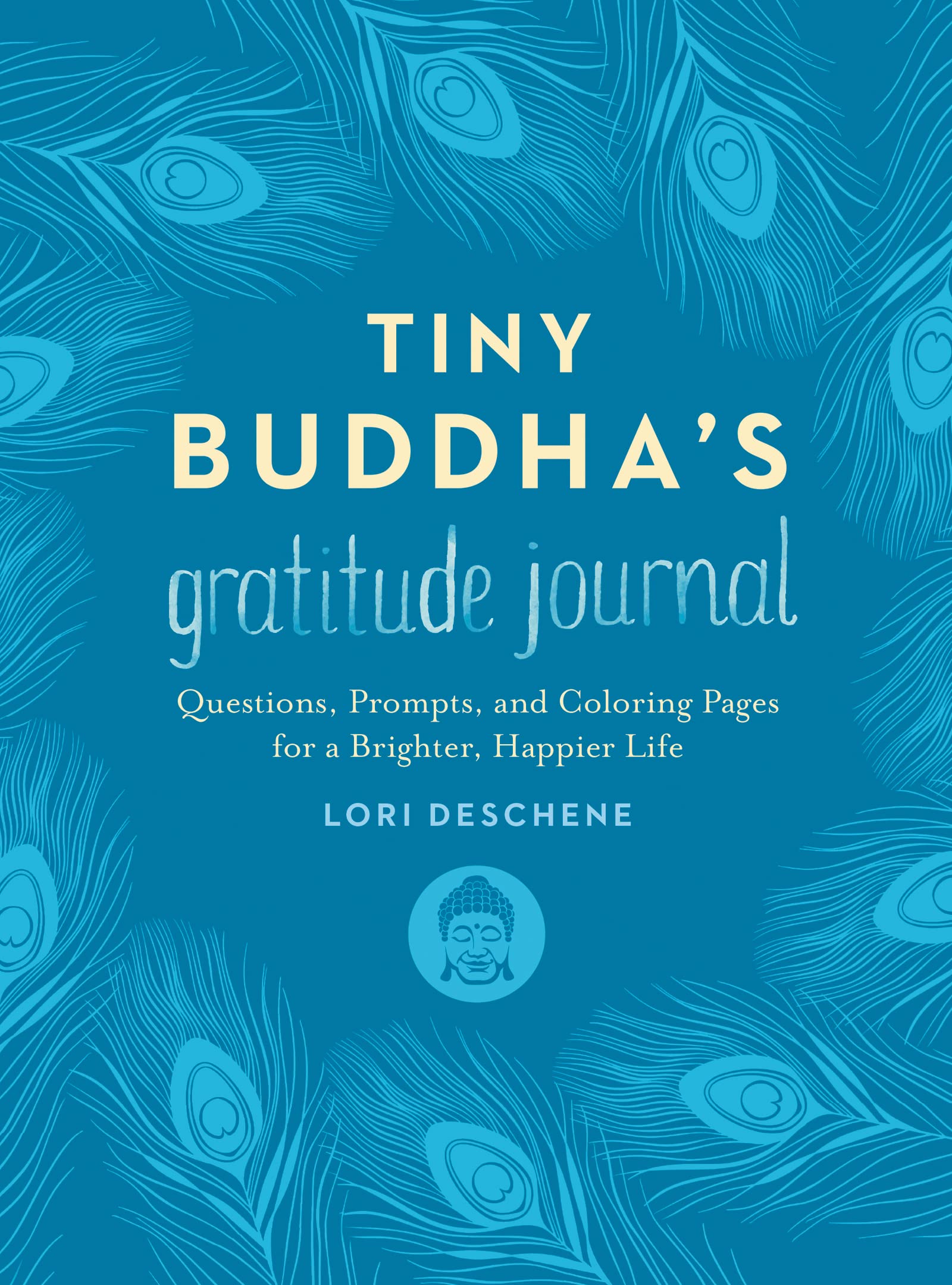 Tiny Buddha's Gratitude Journal: Questions, Prompts, and Coloring Pages for a Brighter, Happier Life―A Soulful Gratitude Journal and Coloring Book for Daily Reflection and Optimism