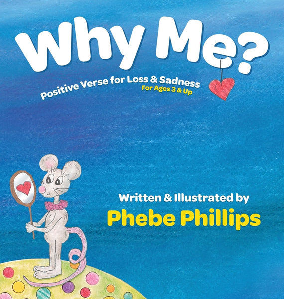 Why Me? Positive Verse for Loss & Sadness: For Ages 3 & Up