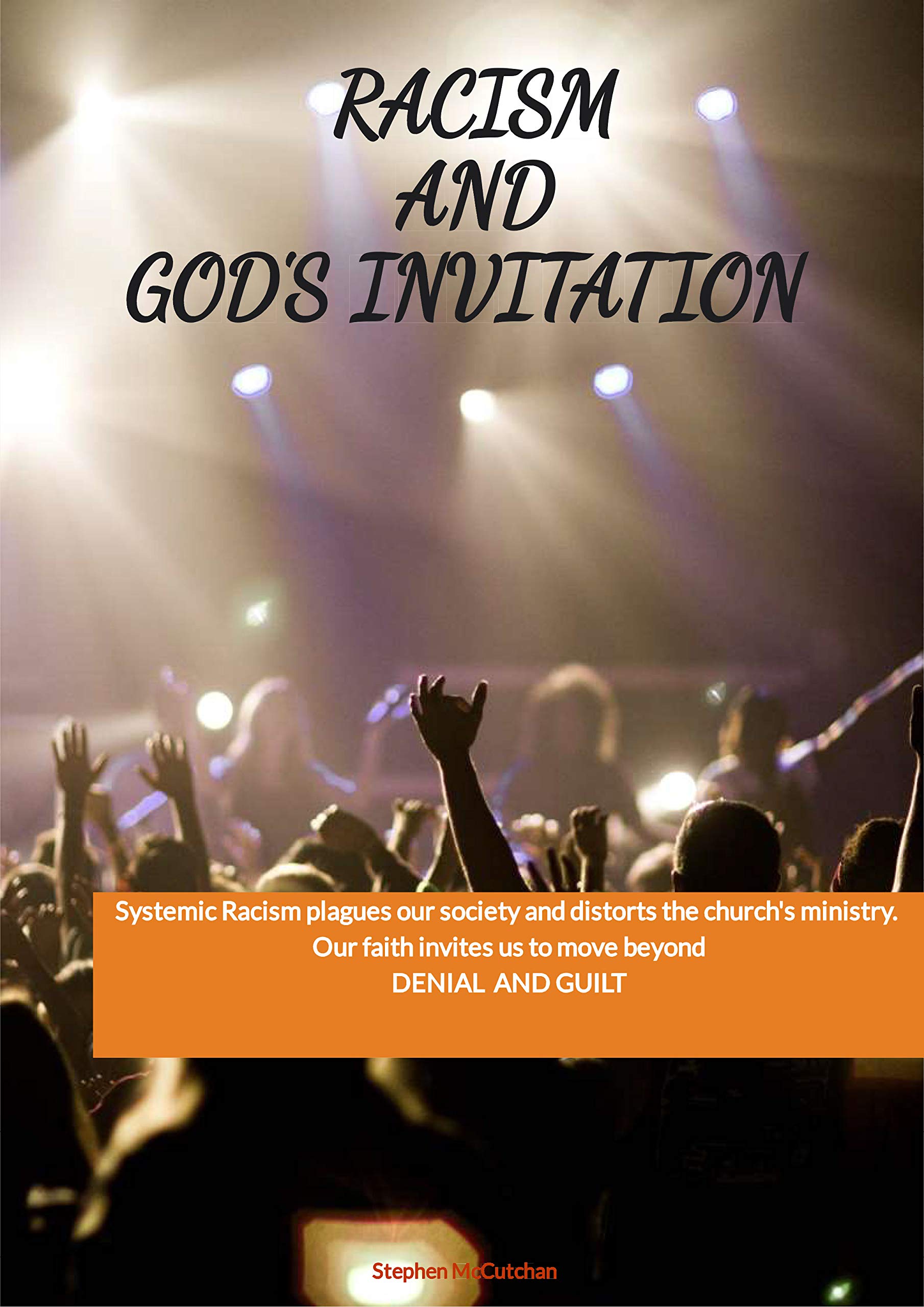 End Racism God Racism and God's Invitation: A Christian Approach to Systemic Racism ...