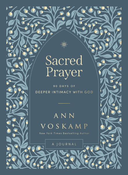 Sacred Prayer: 90 Days of Deeper Intimacy with God (A Guided Journal)