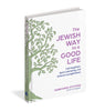 The Jewish Way to a Good Life: Find Happiness, Build Community, and Embrace Lovingkindness