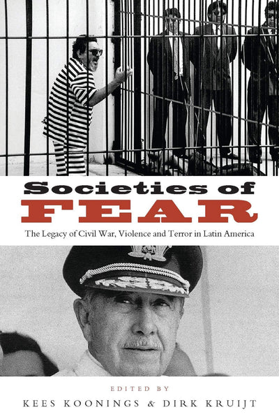 Societies of Fear: The Legacy of Civil War, Violence and Terror in Latin America