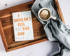 I Shouldn't Feel This Way: Name What’s Hard, Tame Your Guilt, and Transform Self-Sabotage into Brave Action