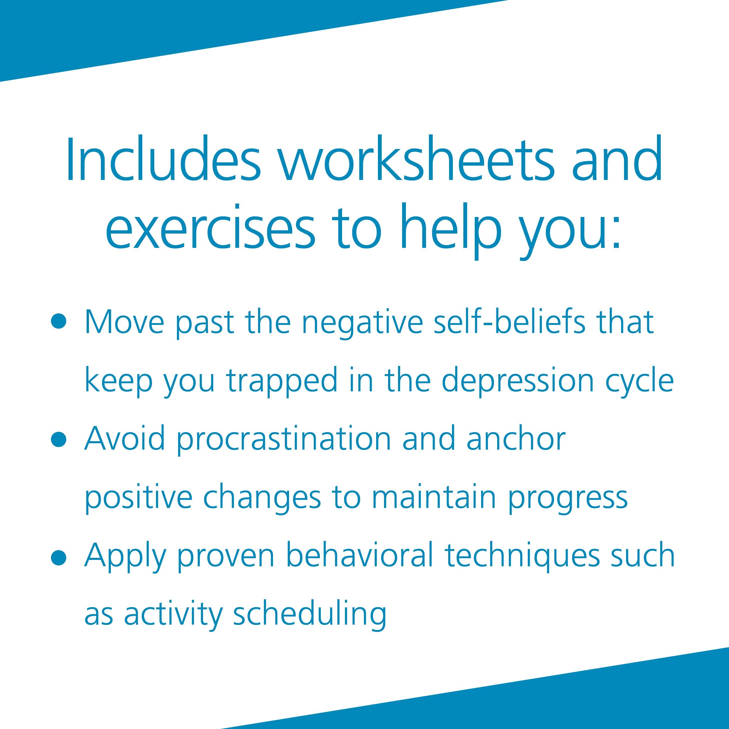 The Cognitive Behavioral Workbook for Depression: A Step-by-Step Program (A New Harbinger Self-Help Workbook)
