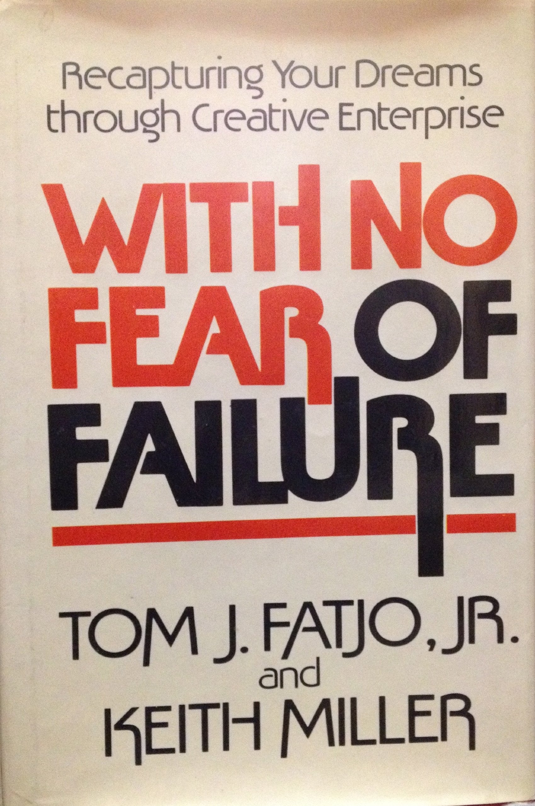 With no fear of failure: Recapturing your dreams through creative enterprise