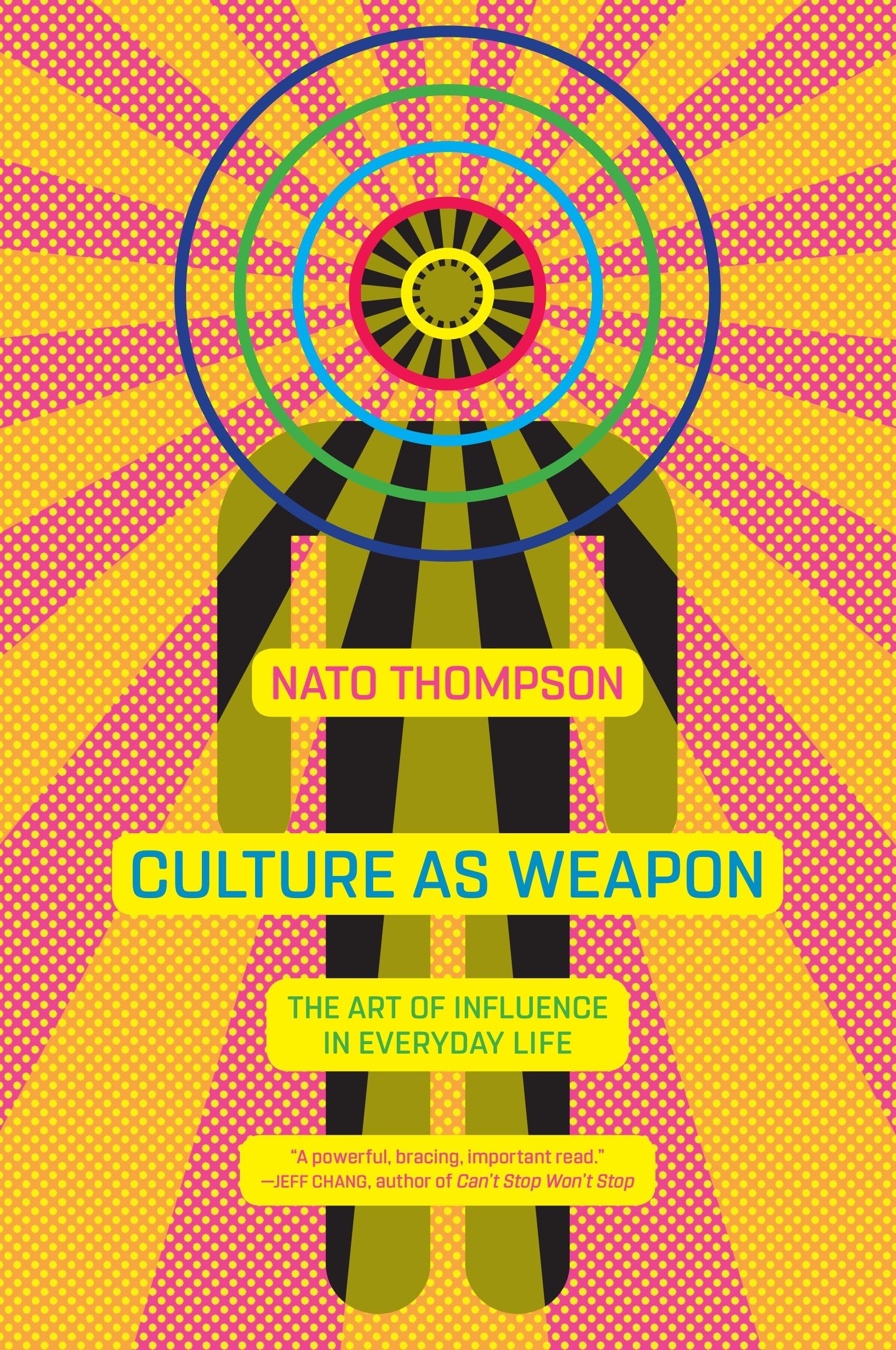 Culture as Weapon: The Art of Influence in Everyday Life