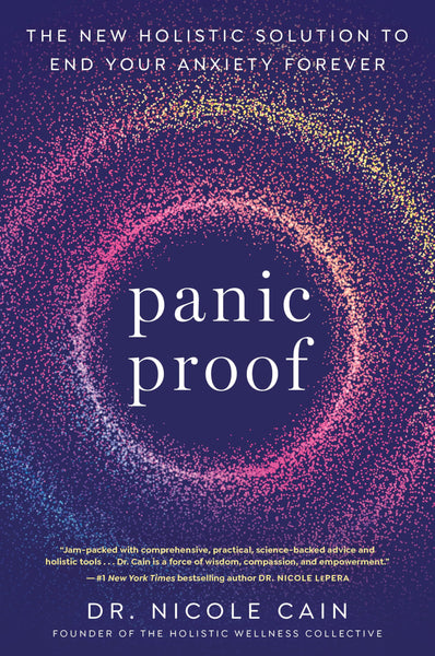 Panic Proof: The New Holistic Solution to End Your Anxiety Forever