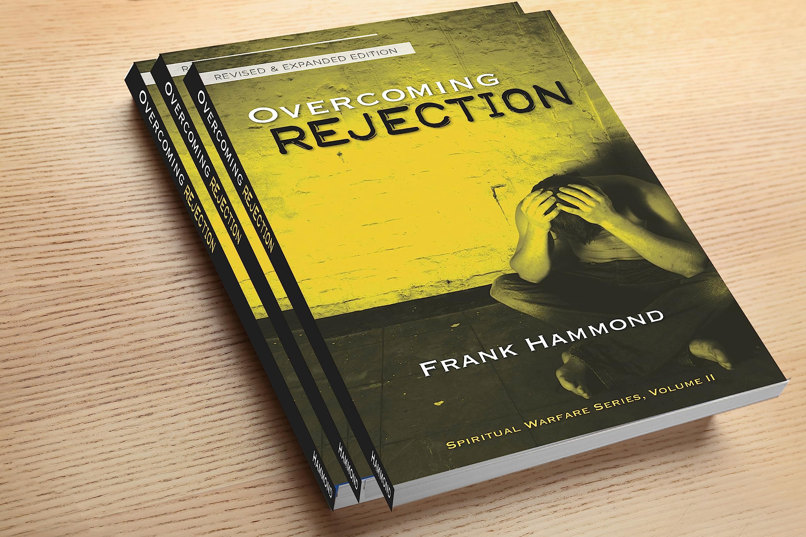 Overcoming Rejection: Revised and Updated (Spiritual Warfare Series, Volume 2)