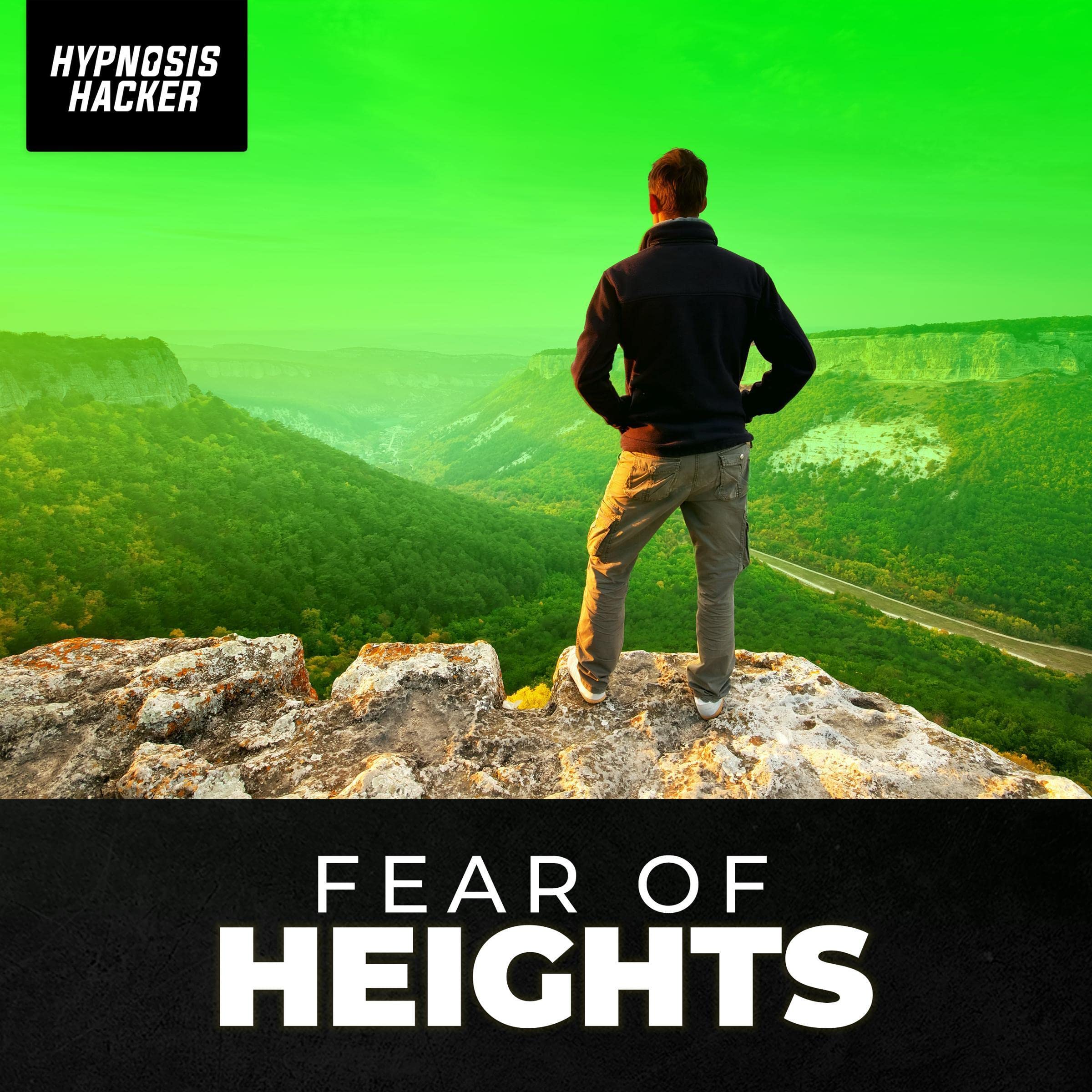 Fear of Heights: Overcome Your Fear of Heights, with Hypnosis