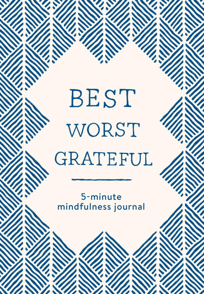 Best Worst Grateful - Herringbone: A Daily 5 Minute Mindfulness Journal to Cultivate Gratitude and Live a Peaceful, Positive, and Happier Life