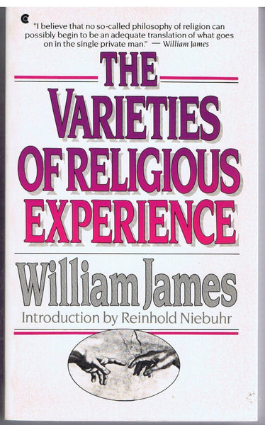 The Varieties Of Religious Experience: A Study In Human Nature