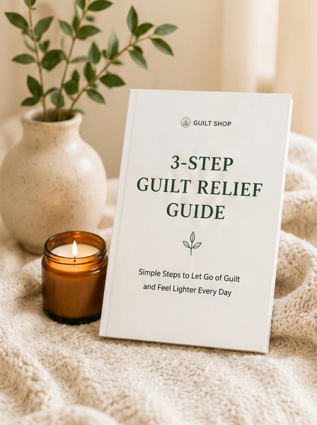 The 3-Step Guilt Relief Guide
